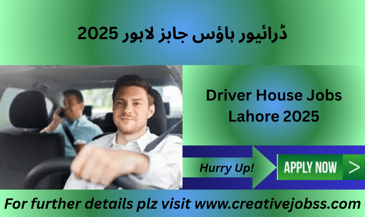 House driver and LTV driver job DHA Lahore