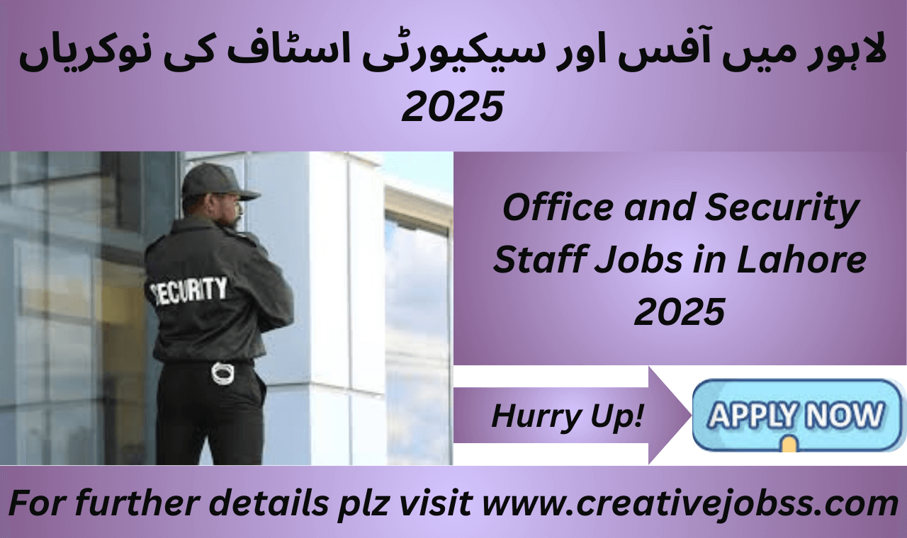 Office and Security Staff Jobs Lahore