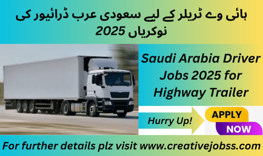 Saudi Arabia Driver Jobs 2025 for Heavy Trailer
