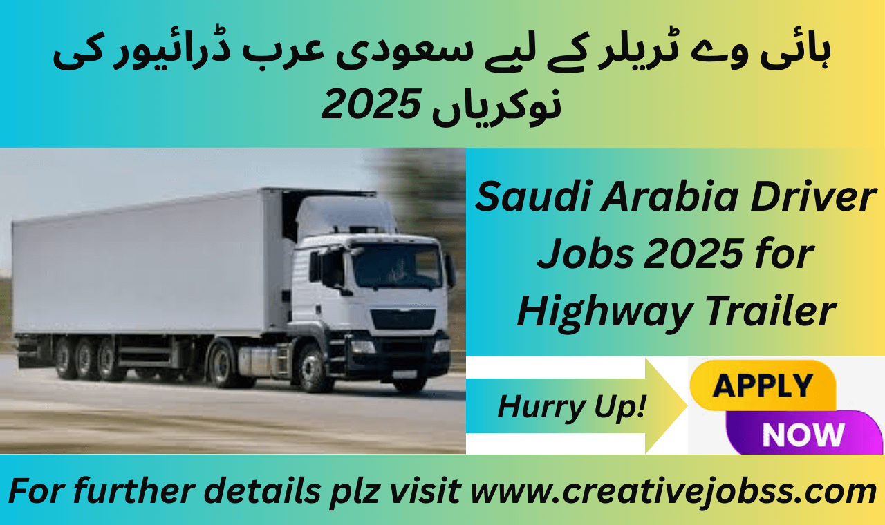 Saudi Arabia Driver Jobs 2025 for Heavy Trailer