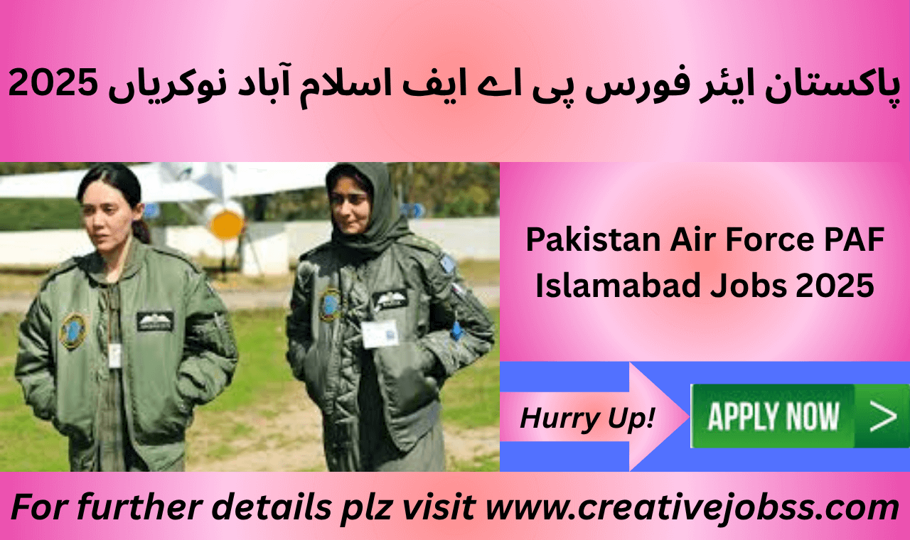 Pakistan Air Force PAF Islamabad Jobs 2025 Announced