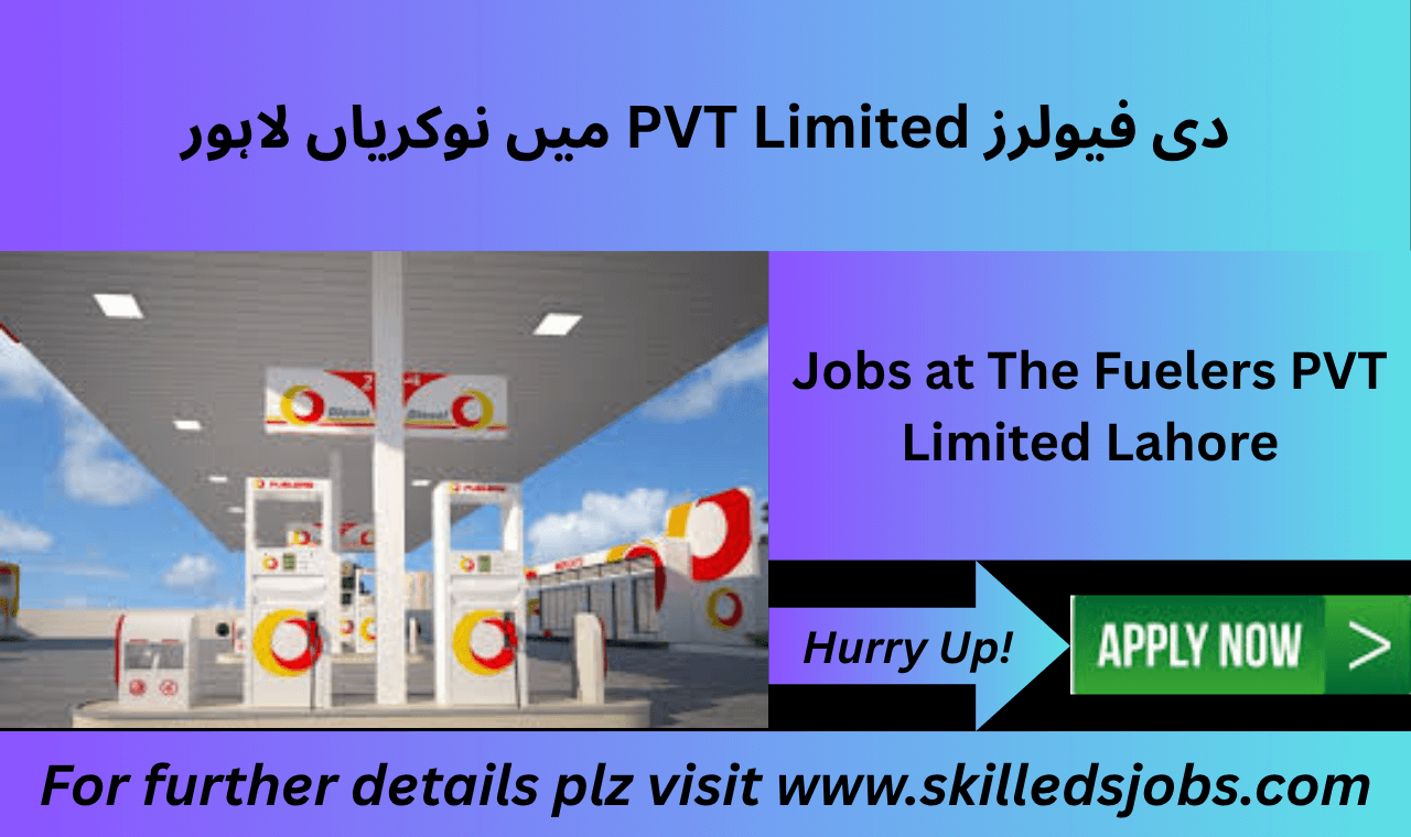 The Fuelers Pvt Limited Jobs Lahore